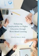 Enhancing Employability in Higher Education through Work Based Learning edito da Springer International Publishing
