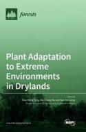 Plant Adaptation to Extreme Environments in Drylands edito da MDPI AG
