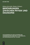 Berührungen zwischen Physik und Ökonomie di Helmut Koziolek, Rainer Schwarz edito da De Gruyter