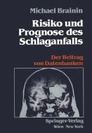 Risiko und Prognose des Schlaganfalls di Michael Brainin edito da Springer Vienna