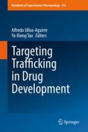Targeting Trafficking In Drug Development edito da Springer International Publishing Ag