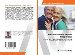 Does Retirement impact Happiness? di Ross Hadfield edito da AV Akademikerverlag