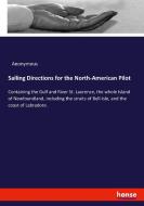 Sailing Directions for the North-American Pilot di Anonymous edito da hansebooks