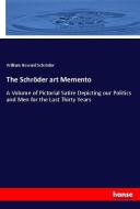 The Schröder art Memento di William Howard Schröder edito da hansebooks