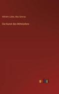 Die Kunst des Mittelalters di Wilhelm Lübke, Max Semrau edito da Outlook Verlag