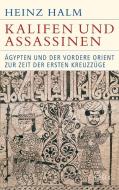 Kalifen und Assassinen di Heinz Halm edito da Beck C. H.