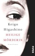 Heilige Mörderin di Keigo Higashino edito da Piper Verlag GmbH