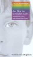 Das Kind Im Schwulen Mann: In Seelischen Krisen Zum Wahren Selbst Finden di Tim Kurt Wiesendanger edito da Vandehoeck & Rupprecht