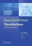 Thyroidectomy di Paolo Miccoli, Piero Berti, Thierry Defechereux edito da Springer-verlag Berlin And Heidelberg Gmbh & Co. Kg