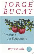 Das Buch der Begegnung di Jorge Bucay edito da FISCHER Taschenbuch