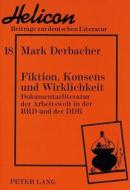 Fiktion, Konsens und Wirklichkeit di Mark Derbacher edito da Lang, Peter GmbH