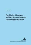 Psychische Störungen und ihre Begutachtung im Ehenichtigkeitsprozess di Sabine Heidl edito da Lang, Peter GmbH