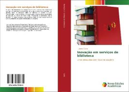 Inovação em serviços de biblioteca di Luciana Curra edito da Novas Edições Acadêmicas