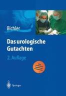 Das urologische Gutachten di Karl-Horst Bichler edito da Springer Berlin Heidelberg