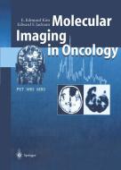 Molecular Imaging in Oncology di Edward F. Jackson, E. Edmund Kim edito da Springer Berlin Heidelberg