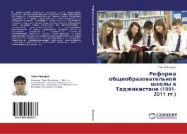 Reforma Obshcheobrazovatel'noy Shkoly V Tadzhikistane (1991-2011 Gg.) di Rashidov Tuychi edito da Lap Lambert Academic Publishing
