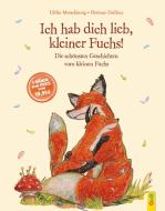 Ich hab dich lieb, kleiner Fuchs! di Ulrike Motschiunig edito da G&G Verlagsges.