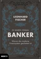 Es waren einmal Banker di Leonhard Fischer, Arno Balzer edito da Ecowin