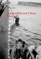Bratkartoffeln und T-Bone-Steak di Hans-Peter Wohlrab edito da Books on Demand