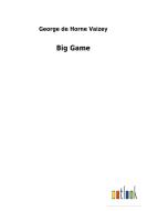 Big Game di George de Horne Vaizey edito da Outlook Verlag