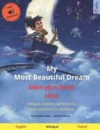 My Most Beautiful Dream - Mon Plus Beau edito da End Of Line Clearance Book