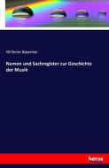Namen und Sachregister zur Geschichte der Musik di Wilhelm Bäumker edito da hansebooks