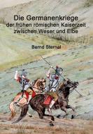 Die Germanenkriege der frühen römischen Kaiserzeit zwischen Weser und Elbe di Bernd Sternal edito da Books on Demand