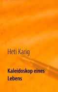 Kaleidoskop eines Lebens di Heti Karig edito da Books on Demand