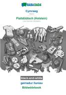 BABADADA black-and-white, Cymraeg - Plattdüütsch (Holstein), geiriadur lluniau - Bildwöörbook di Babadada Gmbh edito da Babadada