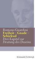 Freiheit - Gnade - Schicksal di Romano Guardini edito da Matthias-Grünewald-Verlag