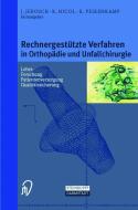 Rechnergestützte Verfahren in Orthopädie und Unfallchirurgie edito da Steinkopff