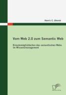 Vom Web 2.0 zum Semantic Web di Henric C. Uherek edito da Diplomica Verlag
