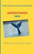 Argentinien di Peter Glaus, Ursula Glaus edito da Books On Demand