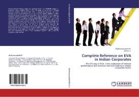Complete Reference on EVA in Indian Corporates di Muthumeenakshi M, Amilan S edito da LAP Lambert Acad. Publ.
