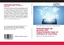 Metodología de gestión del conocimiento bajo el enfoque B Learning di Alonso Rafael Salas Silva, Johan Pirela M, Katiusca Rodriguez C edito da EAE