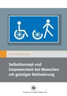 Selbstkonzept und Empowerment bei Menschen mit geistiger Behinderung di Garnet Katharina Hoppe edito da Centaurus Verlag & Media