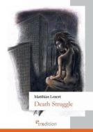Death Struggle di Matthias Losert edito da tredition