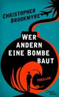 Wer andern eine Bombe baut di Christopher Brookmyre edito da Galiani, Verlag
