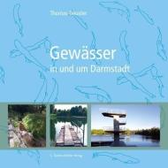 Gewässer in und um Darmstadt di Thomas Deuster edito da Toeche-Mittler