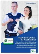 Berufseinstieg Polizei - das Praxishandbuch di Stefan Hermanns edito da Ausbildungspark Verlag Gm