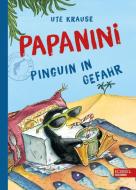 Papanini 02. Pinguin in Gefahr di Ute Krause edito da Edel Kids Books