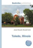Toledo, Illinois edito da Book On Demand Ltd.