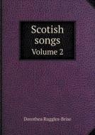 Scotish Songs Volume 2 di Dorothea Ruggles-Brise edito da Book On Demand Ltd.