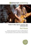 Axl Rose di Frederic P Miller, Agnes F Vandome, John McBrewster edito da Alphascript Publishing