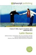Latin Dance edito da Alphascript Publishing
