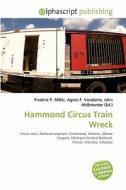 Hammond Circus Train Wreck edito da Alphascript Publishing