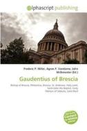 Gaudentius Of Brescia edito da Betascript Publishing