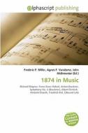 1874 In Music edito da Alphascript Publishing