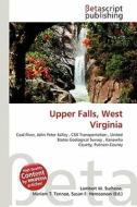 Upper Falls, West Virginia edito da Betascript Publishing