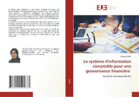Le système d'information comptable pour une gouvernance financière di Youssra Dkier edito da Éditions universitaires européennes